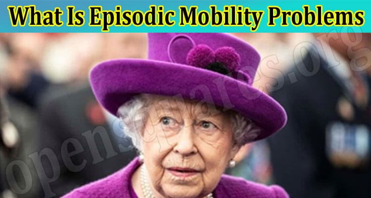 Latest News What Is Episodic Mobility Problems