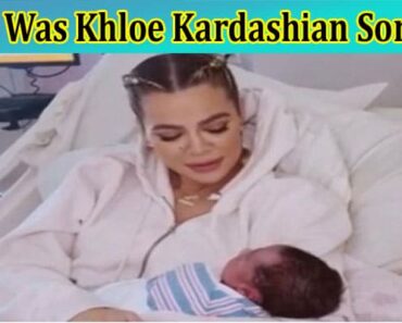 When Was Khloe Kardashian Son Born? When Did She Have Her Baby? What Is The Name?  Did She Have Her Second Kid? Know All Info!