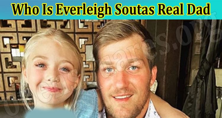 Latest News Who Is Everleigh Soutas Real Dad