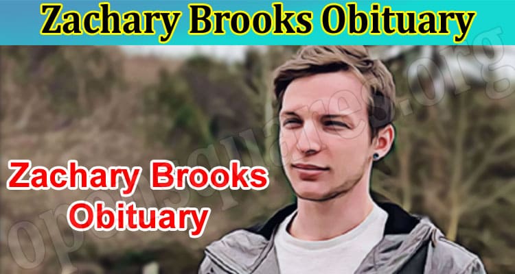 Latest News Zachary Brooks Obituary