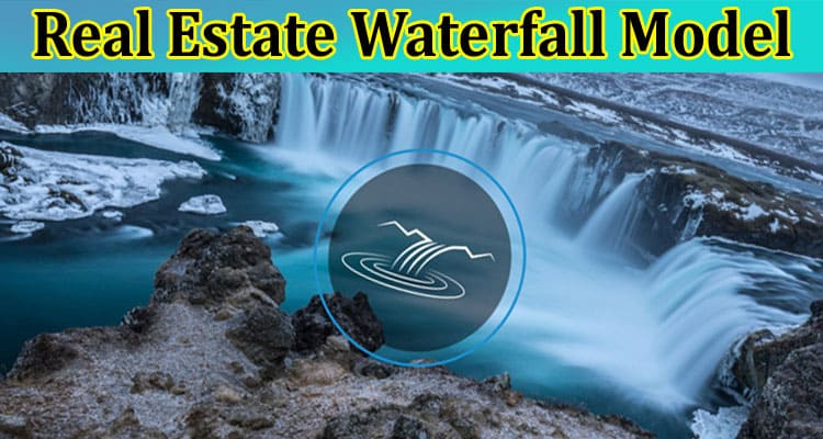 A Quick Guide to Real Estate Waterfall Model