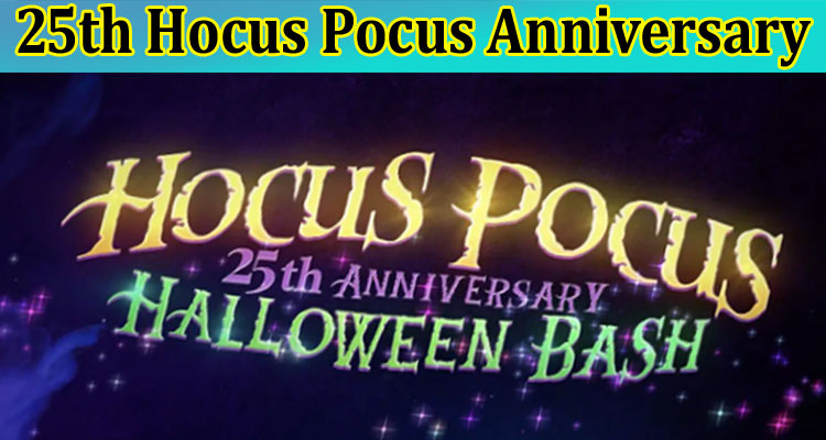 25th Hocus Pocus Anniversary: Find What Is Hocus Pocus 25th Anniversary: Grab Full Information On Its Bash Hosts, And Cast!