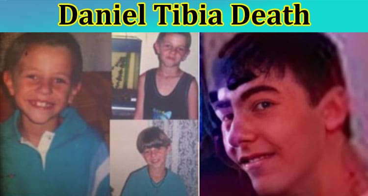 Latest News Daniel Tibia Death