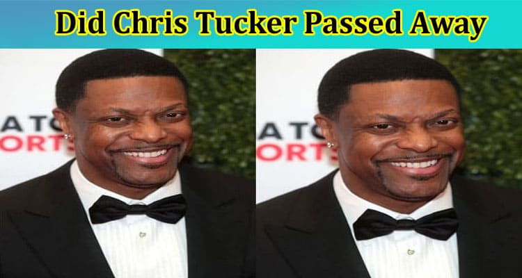 Did Chris Tucker Passed Away: Who is He? Is He Really Dead Or A Rumor Trending? Check Latest News!