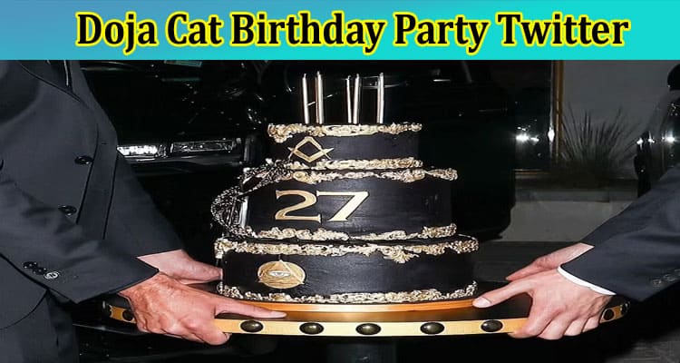 Doja Cat Birthday Party Twitter: Check Her Birthday Party Leaks Photos Details on Reddit, Instagram Account!