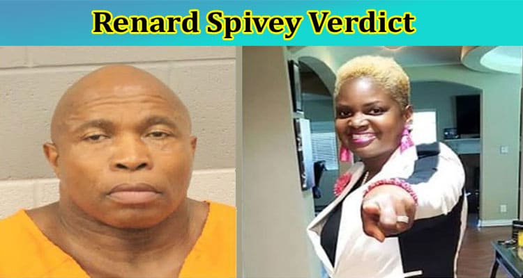 Latest News Renard Spivey Verdict