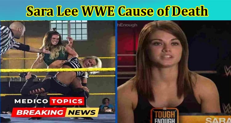 Latest News Sara Lee WWE Cause of Death