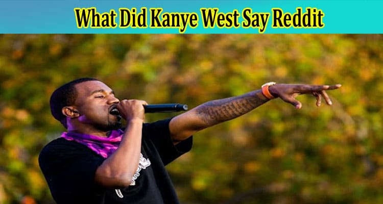 Latest News What Did Kanye West Say Reddit