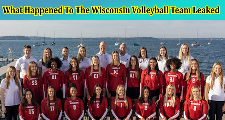 Latest News What Happened To The Wisconsin Volleyball Team Leaked