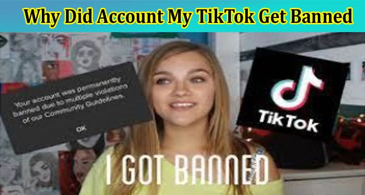 Latest News Why Did Account My TikTok Get Banned