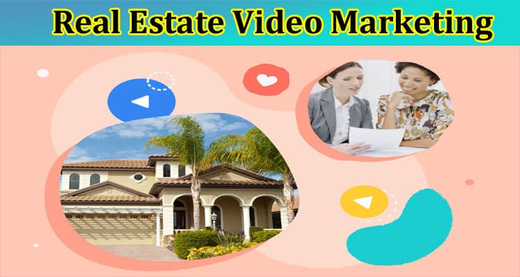 10 Tips For Making Your Real Estate Video Marketing More Effective