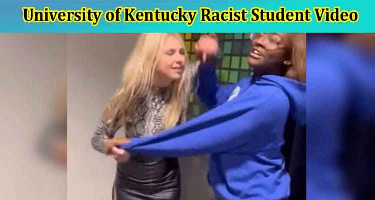 Latest Information University of Kentucky Racist Student Video