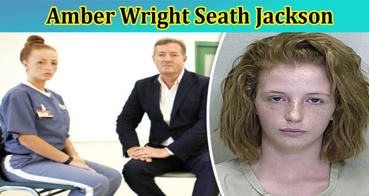 Latest News Amber Wright Seath Jackson
