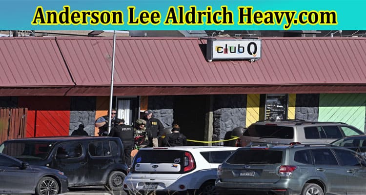 Latest News Anderson Lee Aldrich Heavy.Com