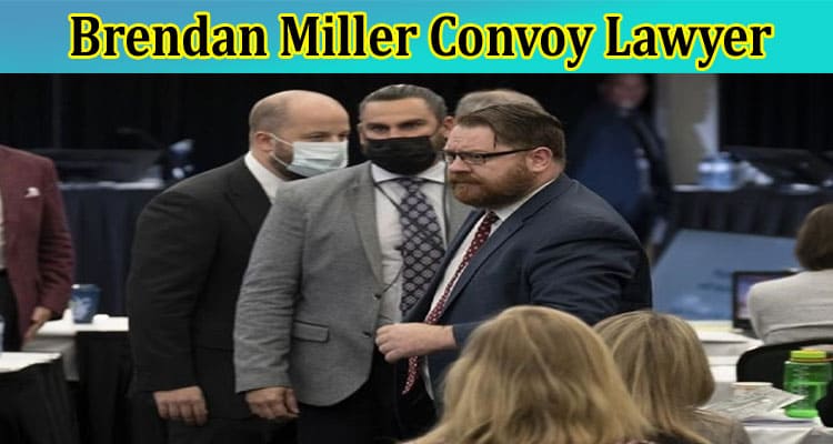 Latest News Brendan Miller Convoy Lawyer