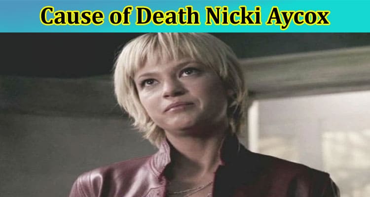 Latest News Cause Of Death Nicki Aycox
