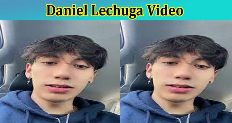 Latest News Daniel Lechuga Video