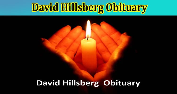 Latest News David Hillsberg Obituary