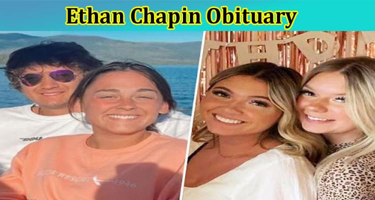 Latest News Ethan Chapin Obituary