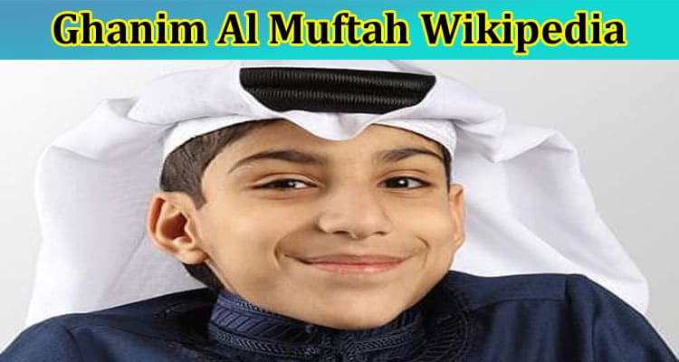 Ghanim Al Muftah Wikipedia: Explore Full Details On His Age, Wiki, Parents, Net worth, Height & Much More!