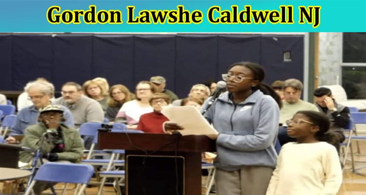 Latest News Gordon Lawshe Caldwell NJ