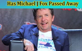 Latest News Has Michael J Fox Passed Away