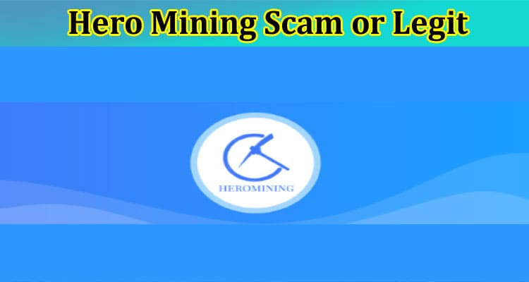Latest News Hero Mining Scam or Legit