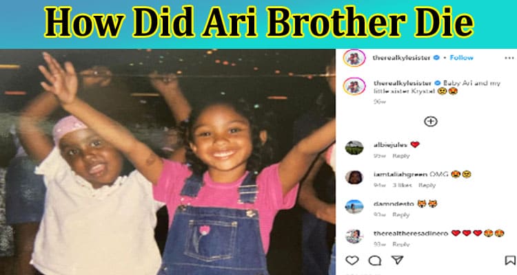 Latest News How Did Ari Brother Die