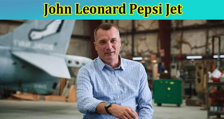 John Leonard Pepsi Jet: Did Pepsi Give Away a Jet? Check Aspects Of Wiki, Leonard, commercial!