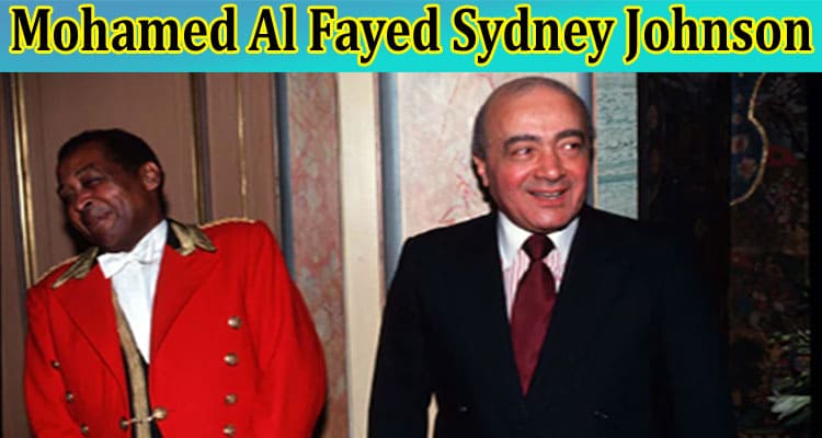 Latest News Mohamed Al Fayed Sydney Johnson