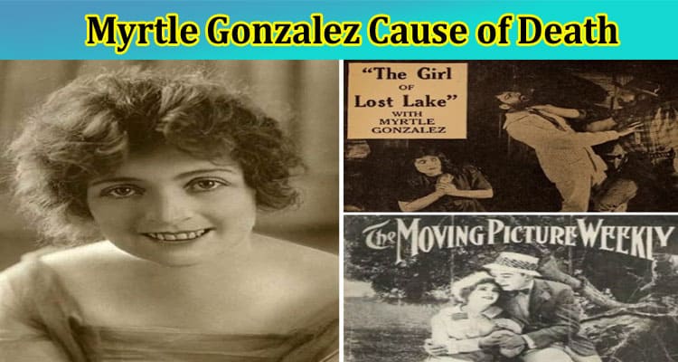 Latest News Myrtle Gonzalez Cause of Death