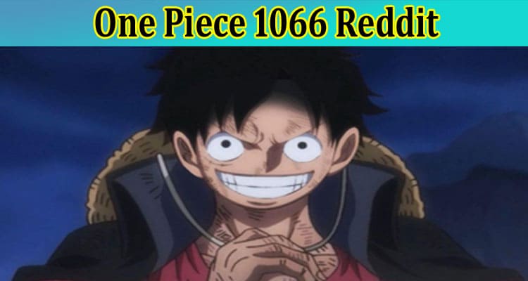Latest News One Piece 1066 Reddit