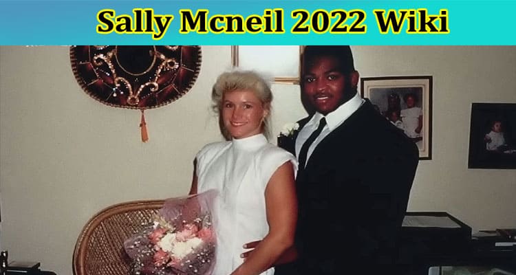 Latest News Sally Mcneil 2022 Wiki