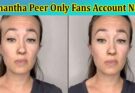 Latest News Samantha Peer Only Fans Account Name