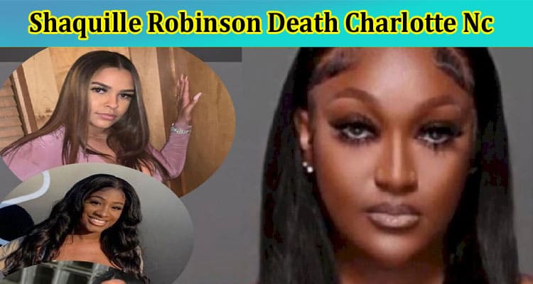 Shaquille Robinson Death Charlotte Nc: Read Her Wiki, Net worth, Height & More Details Here!