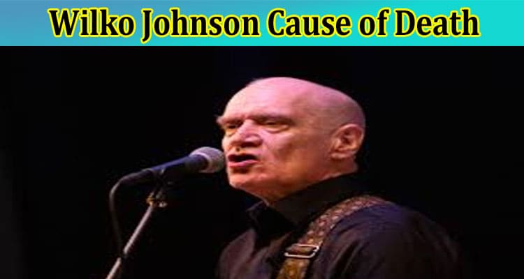 Wilko Johnson Cause of Death: Does Cancer Lead To His Dead? Check Latest Updates For Twitter & YouTube! Find Wiki News! Is He Role-Played in Roxette?