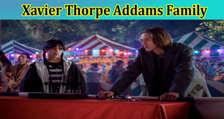 Latest News Xavier Thorpe Addams Family