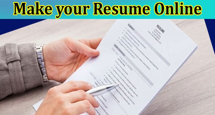 What are the Good Reasons to Make your Resume Online