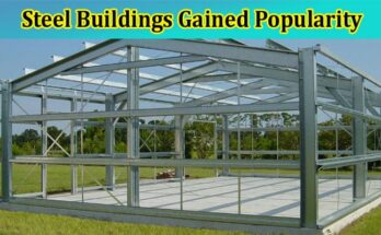 Why have Steel Buildings Gained Popularity