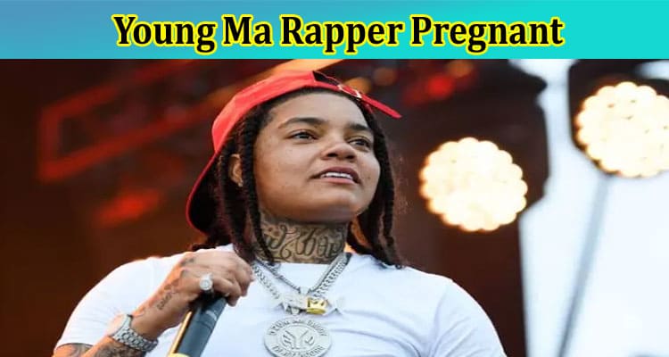 Latest News Young Ma Rapper Pregnant