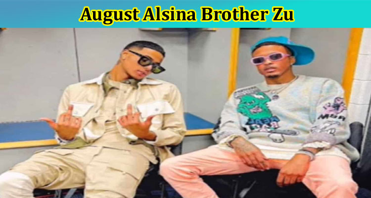 latest-news August Alsina Brother Zu