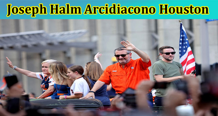 latest-news Joseph Halm Arcidiacono Houston