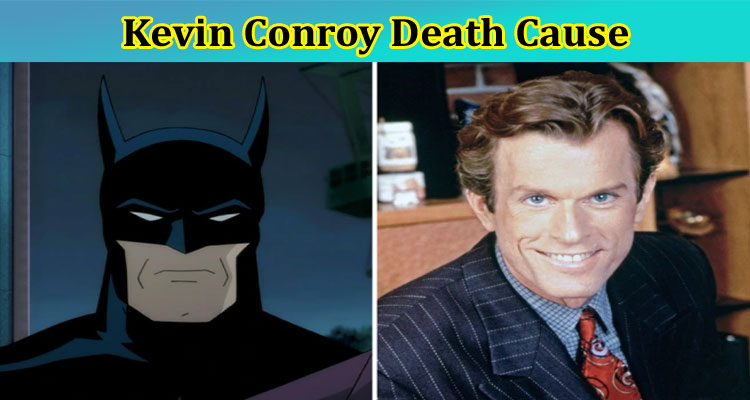 latest-news Kevin Conroy Death Cause