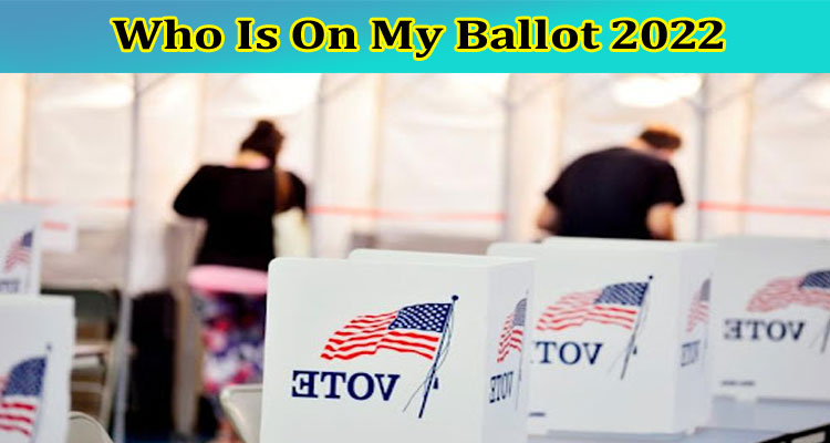 Who Is On My Ballot 2022: Check Ma Ballot Questions 2022