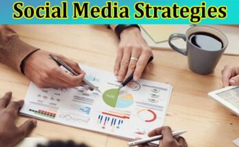 Complete Information About 3 Best Social Media Strategies For Small Businesses In 2023