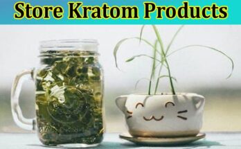 Complete Information About How Should You Store Kratom Products to Enhance Their Shelf Life
