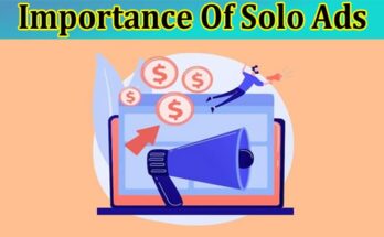 Complete Information About Importance Of Solo Ads You Need To know