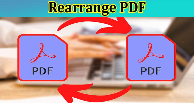 Complete Information About See How Easily You Can Rearrange PDF