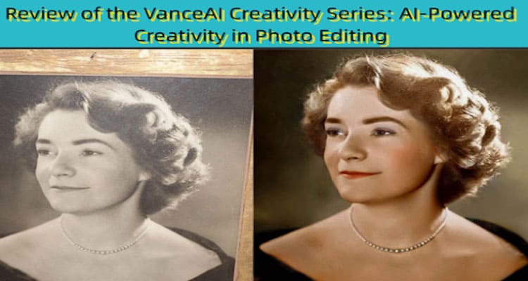 Review of the VanceAI Creativity Series: AI-Powered Creativity in Photo Editing