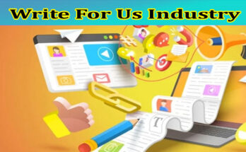 About Gerenal Information Write For Us Industry